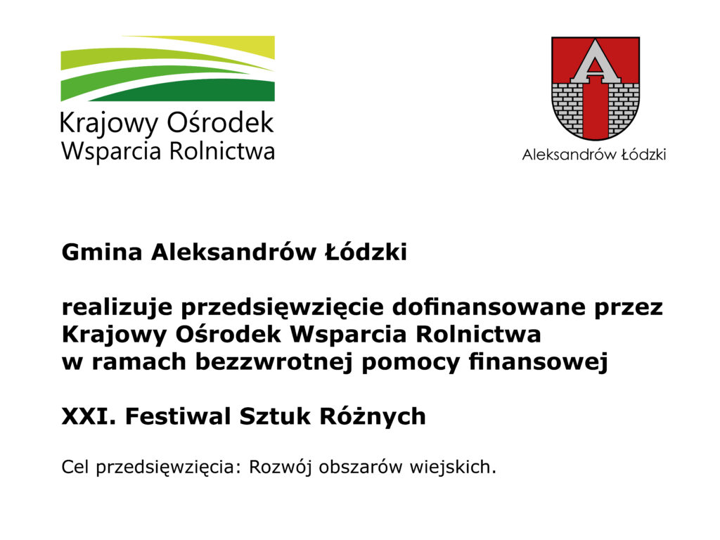 Informacja o tym, że XXI Festiwal Sztuk Różnych jest dofinansowany przez Krajowy Ośrodek Wsparcia Rolnictwa w ramach bezzwrotnej pomocy finansowej. 